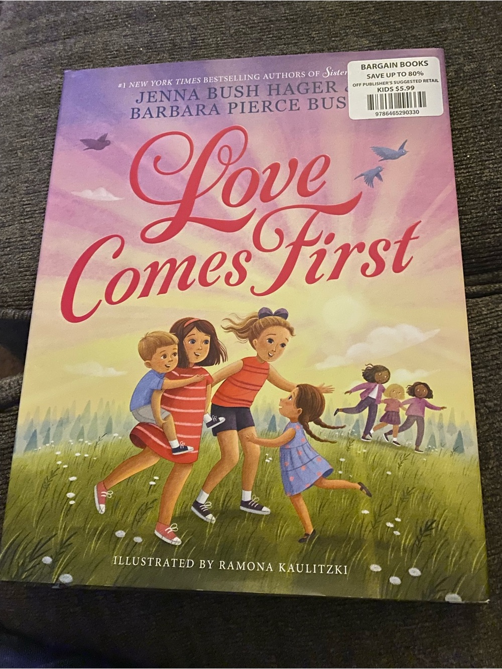 Love Comes First Illustrated Children's Book   by Jenna Bush Hager Brand Néw